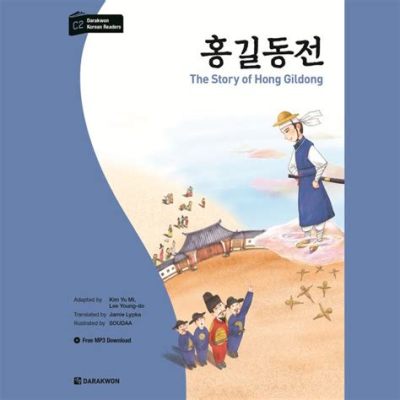  The Story of Hong Gildong! A 7th-Century Korean Folk Tale Exploring Social Justice and Rebellion.